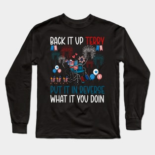 Back It Up Terry Put It In Reverse Fireworks Fun 4th Of July Long Sleeve T-Shirt